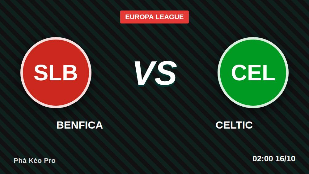 7 Điểm Nóng Benfica vs Celtic: Kèo -390 Có Đáng Tin?