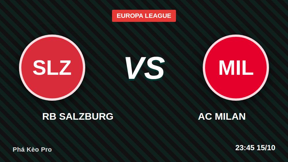 RB Salzburg vs AC Milan: 5 sai lầm khi soi kèo ngày 15/10